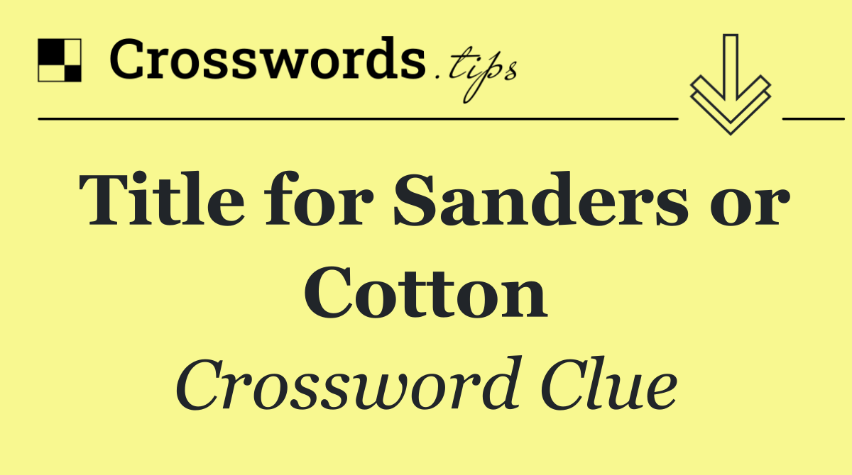 Title for Sanders or Cotton