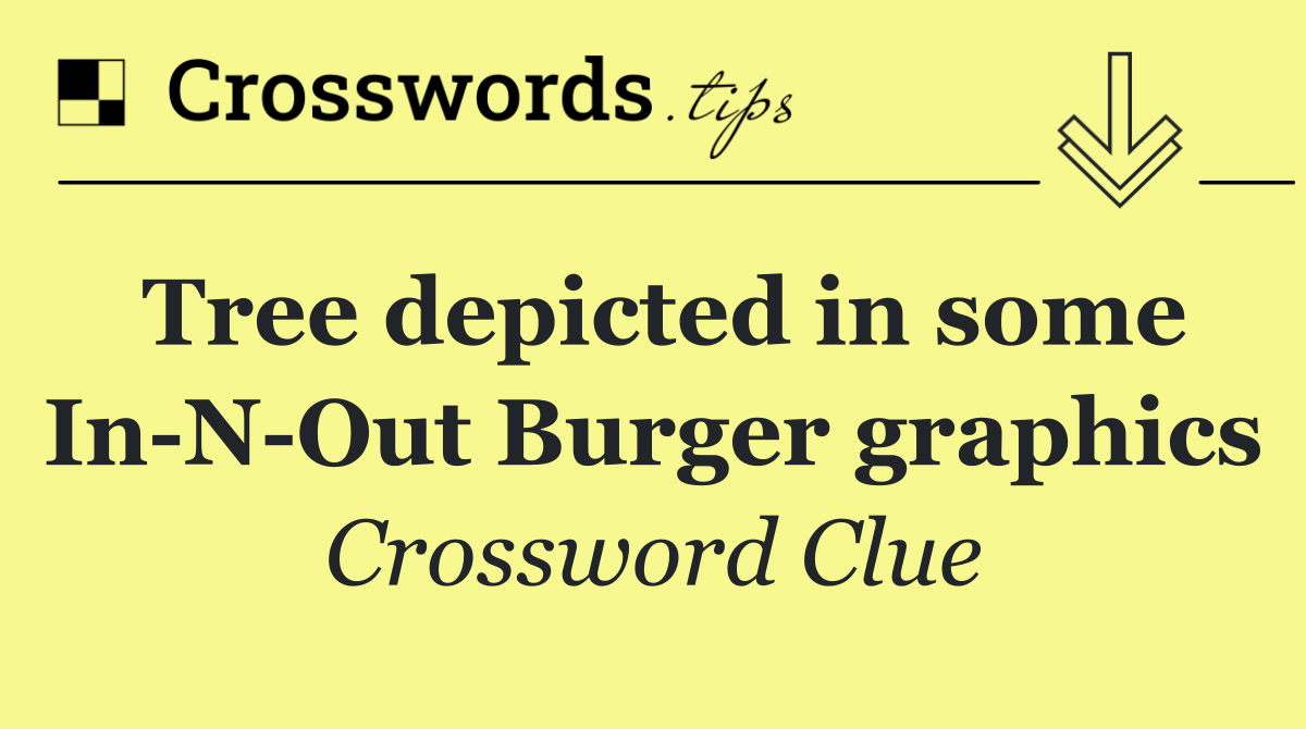 Tree depicted in some In N Out Burger graphics