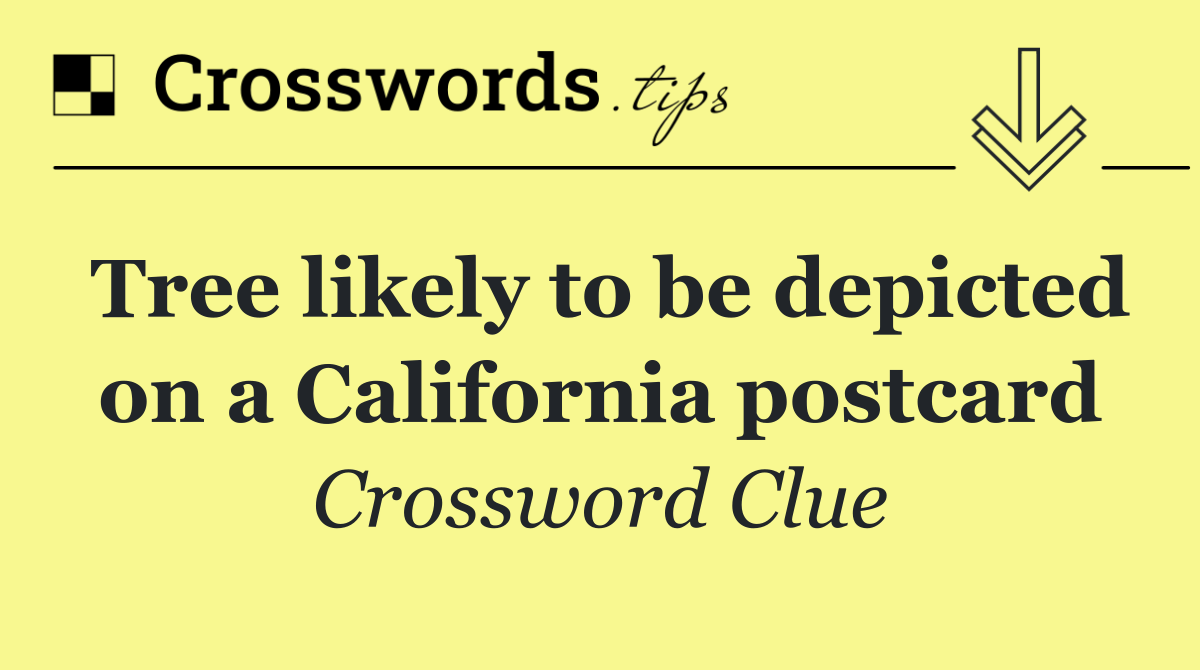 Tree likely to be depicted on a California postcard