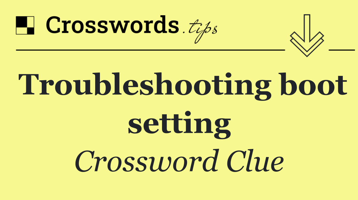 Troubleshooting boot setting