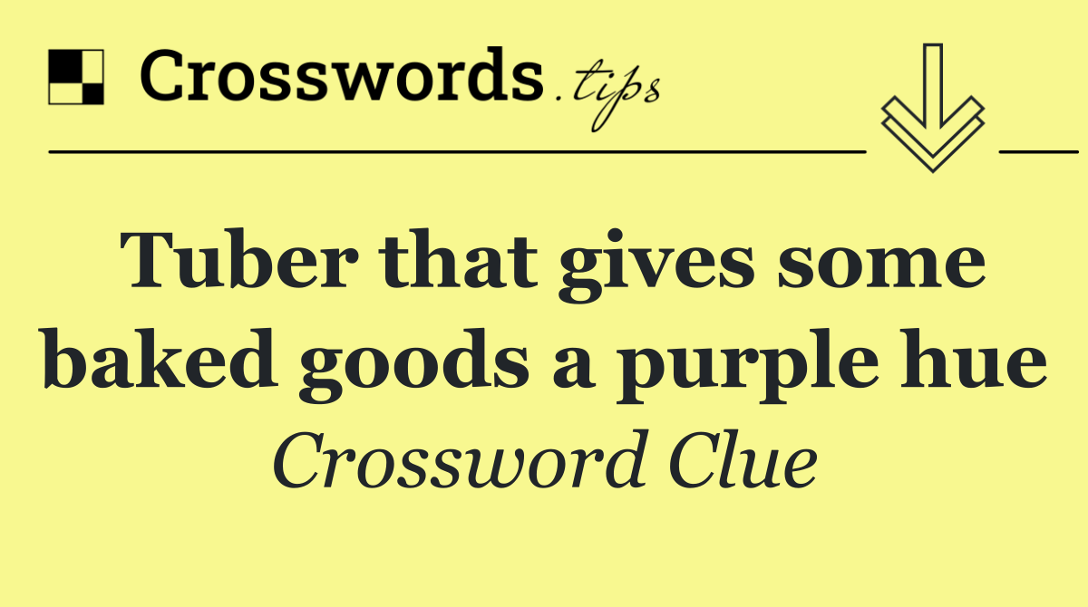 Tuber that gives some baked goods a purple hue