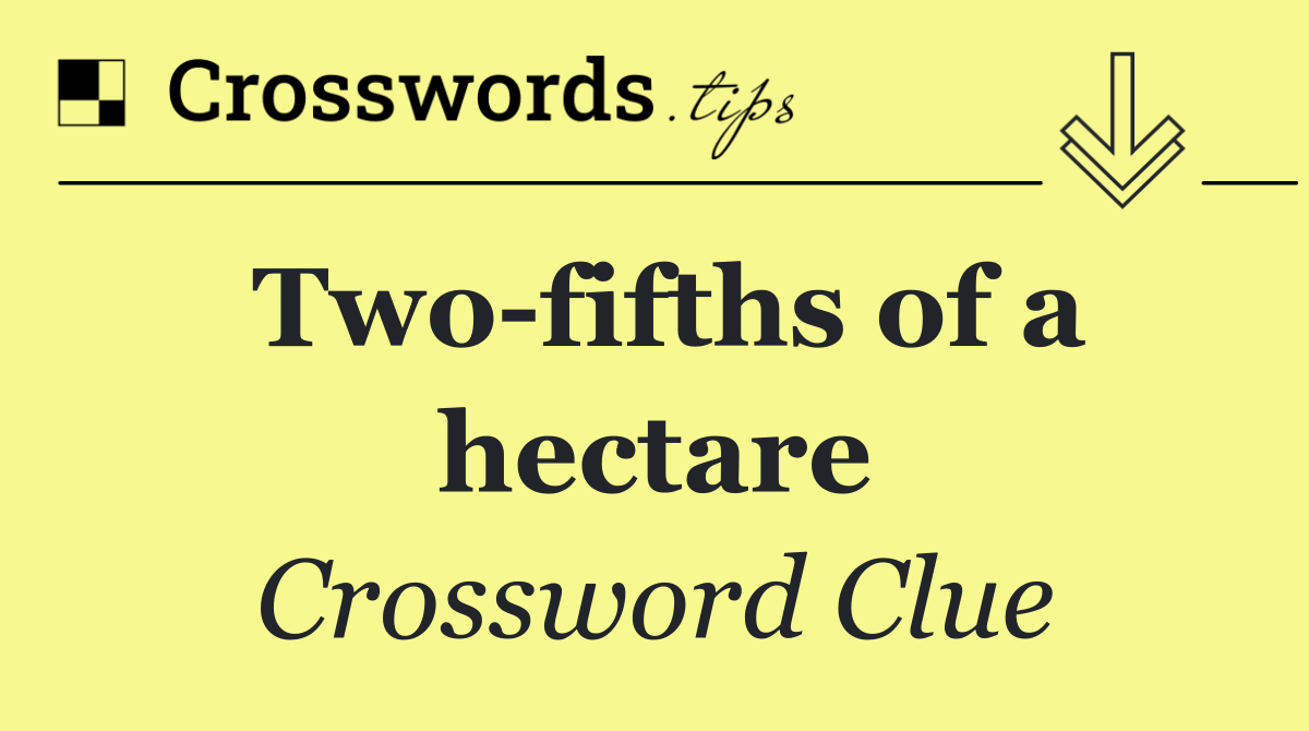 Two fifths of a hectare