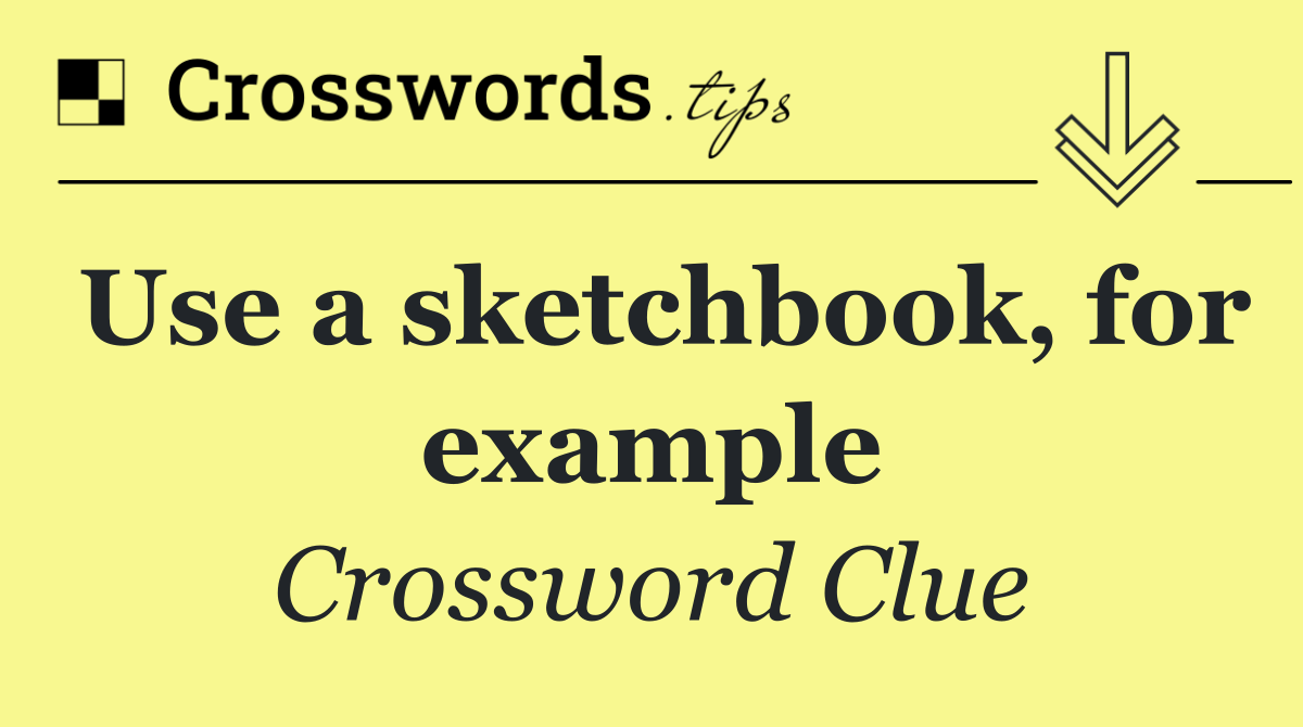 Use a sketchbook, for example