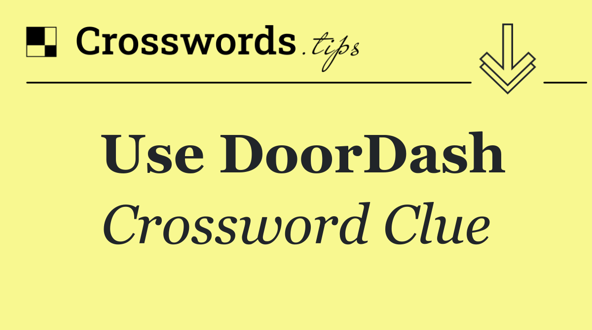 Use DoorDash