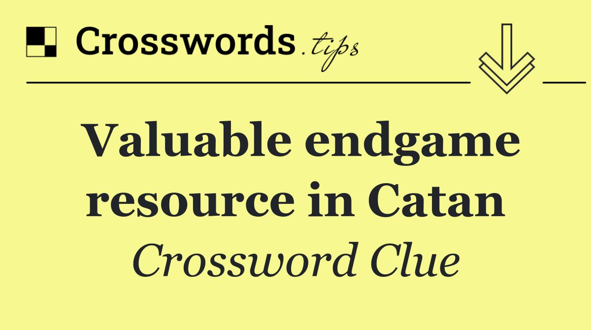 Valuable endgame resource in Catan