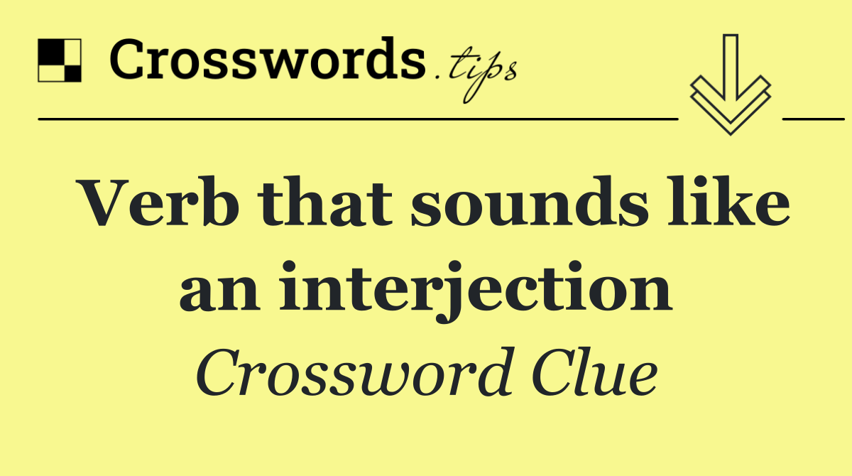 Verb that sounds like an interjection