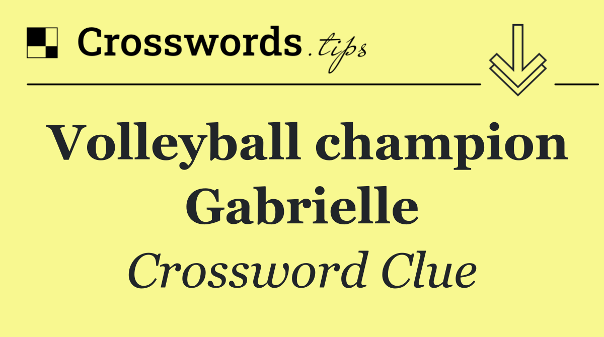 Volleyball champion Gabrielle