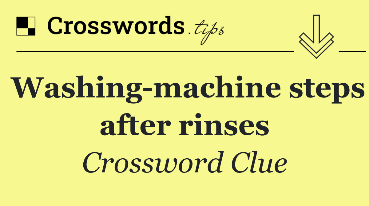 Washing machine steps after rinses