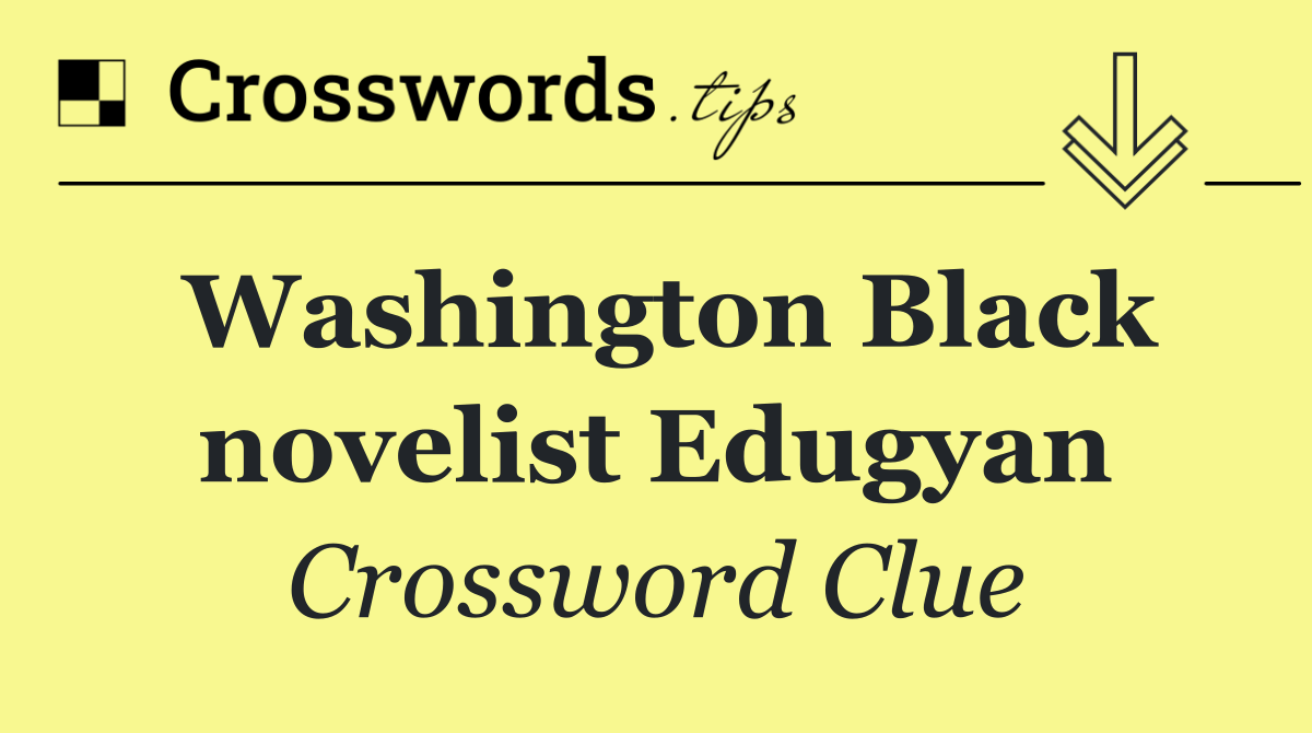 Washington Black novelist Edugyan