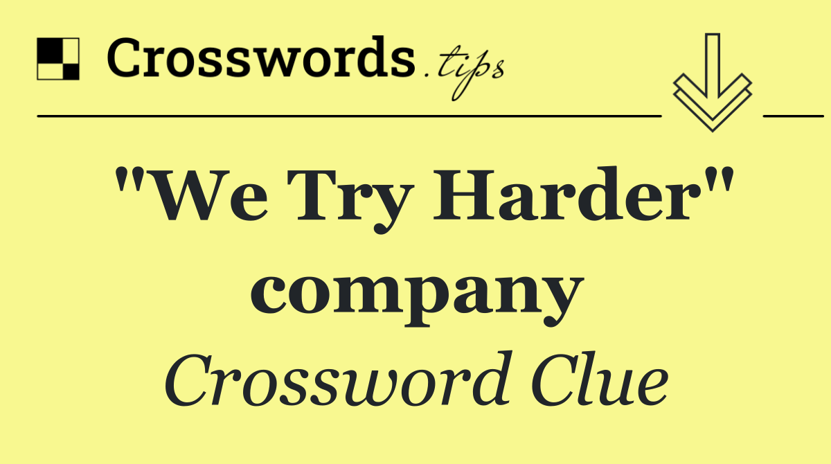 "We Try Harder" company