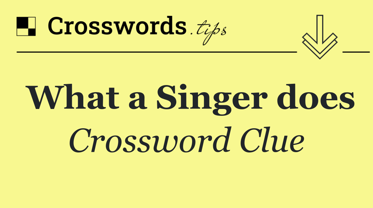 What a Singer does