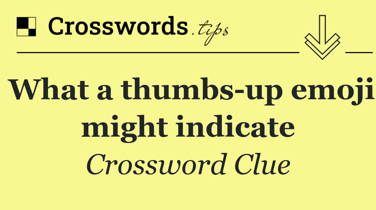 What a thumbs up emoji might indicate