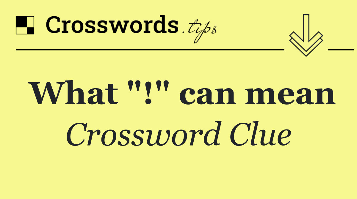 What "!" can mean