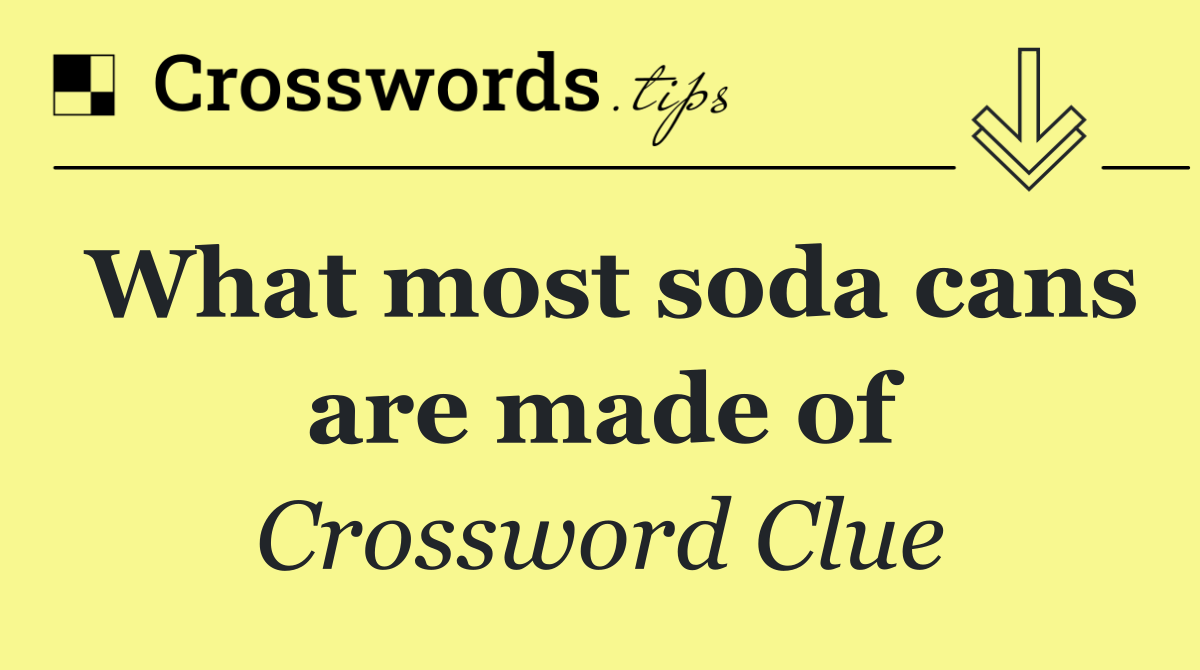 What most soda cans are made of