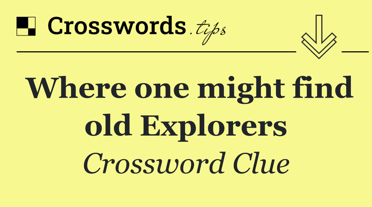 Where one might find old Explorers
