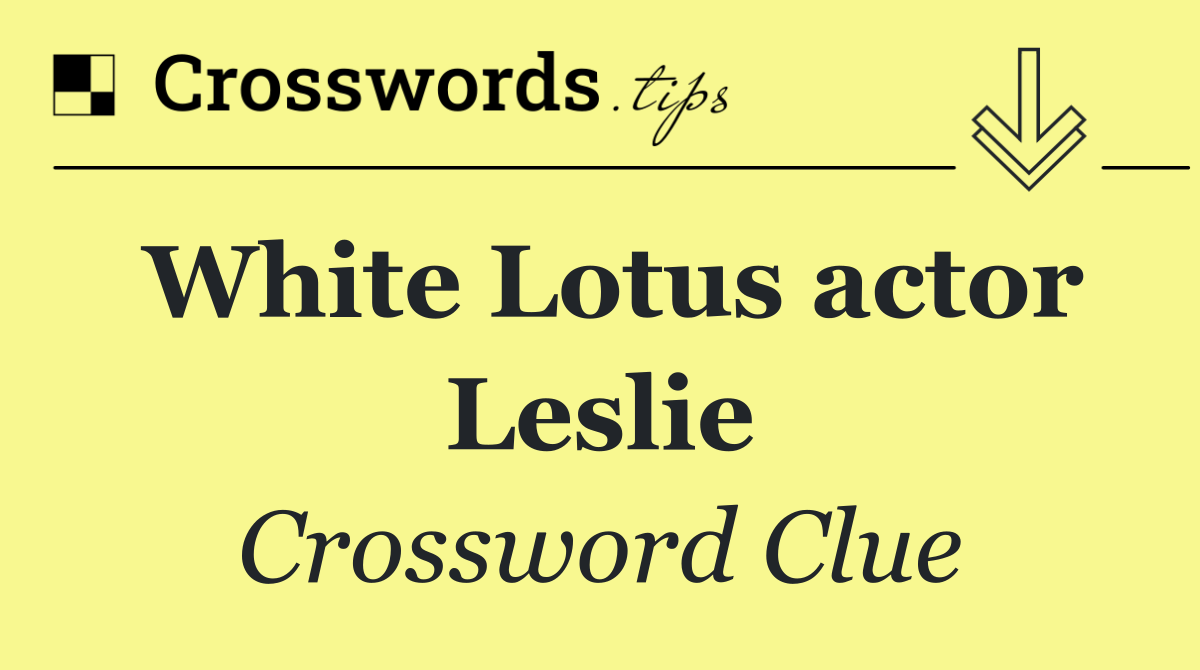White Lotus actor Leslie
