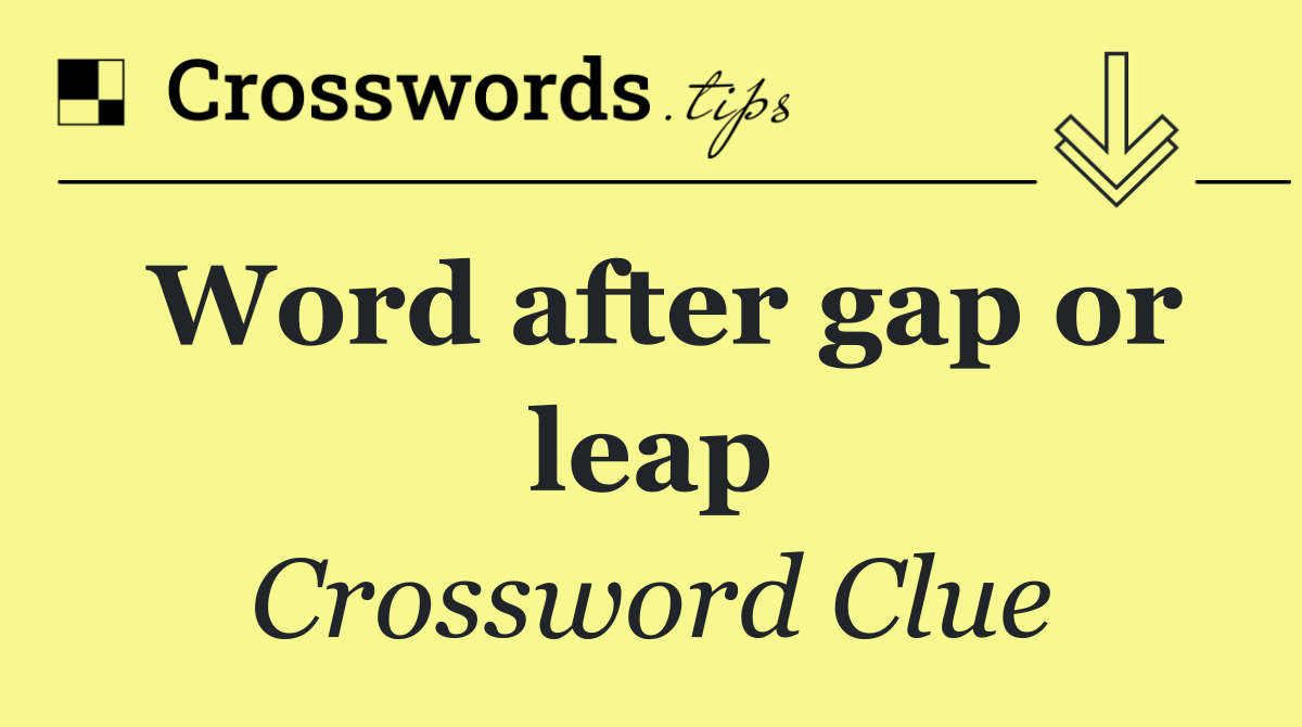 Word after gap or leap