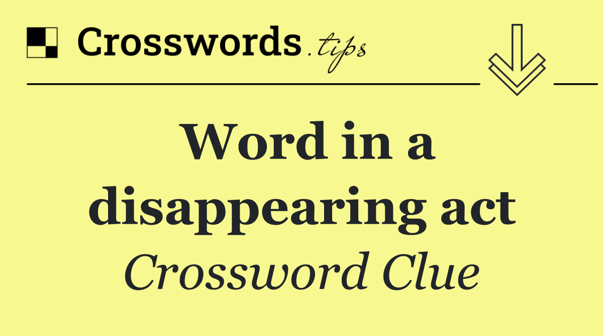 Word in a disappearing act
