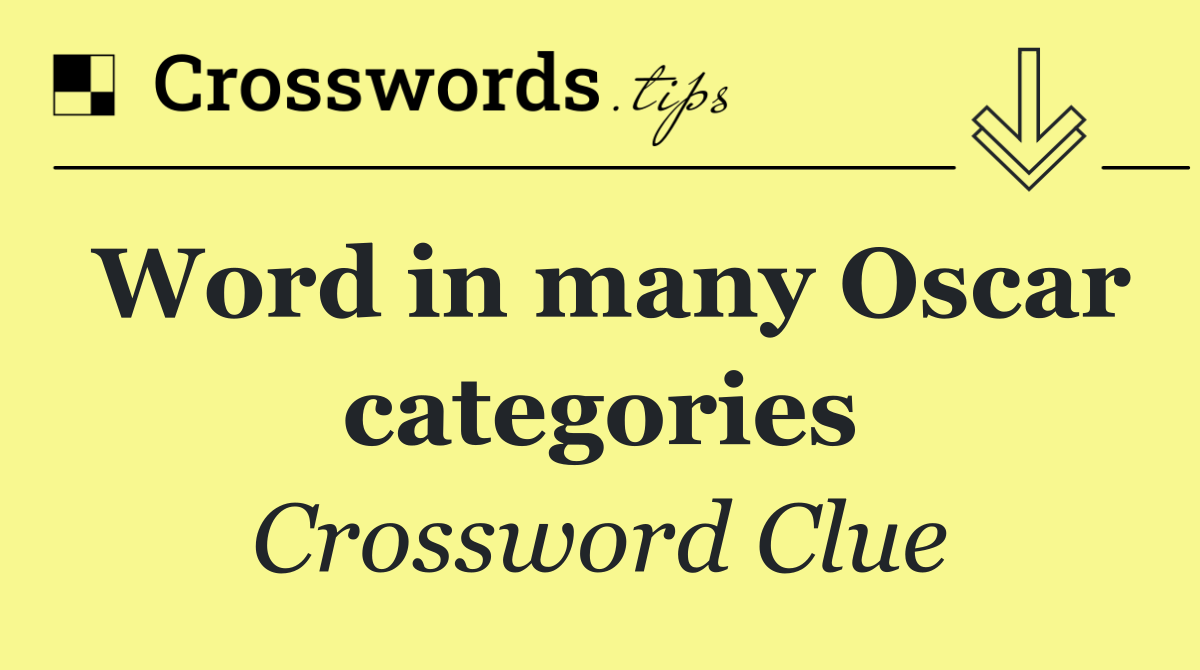 Word in many Oscar categories