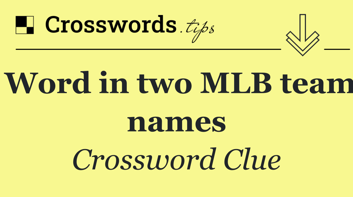 Word in two MLB team names