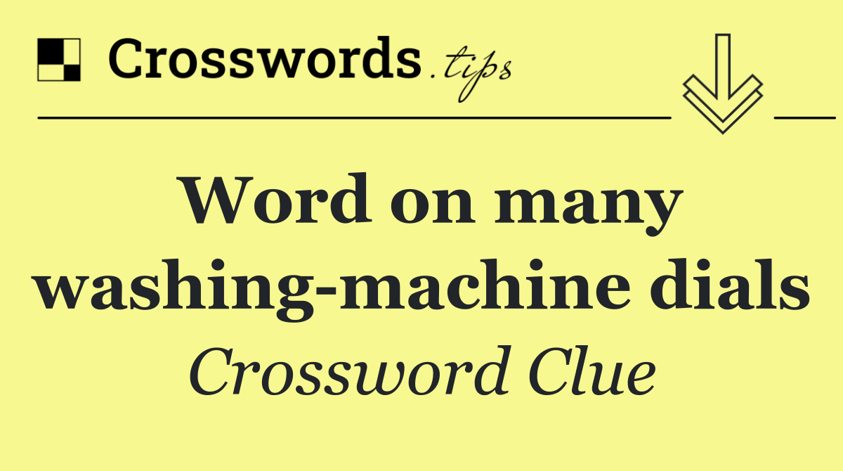 Word on many washing machine dials