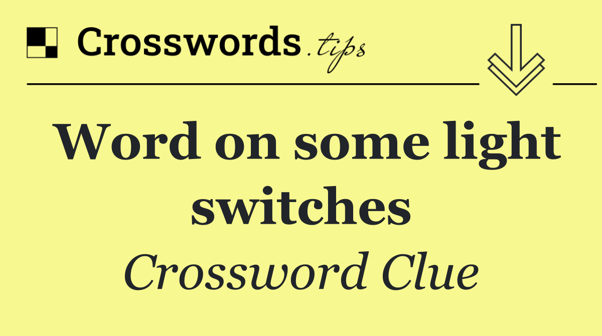 Word on some light switches