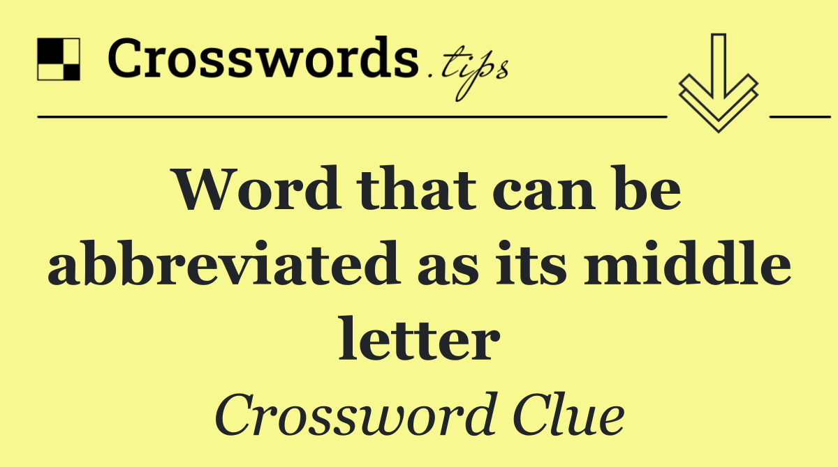 Word that can be abbreviated as its middle letter