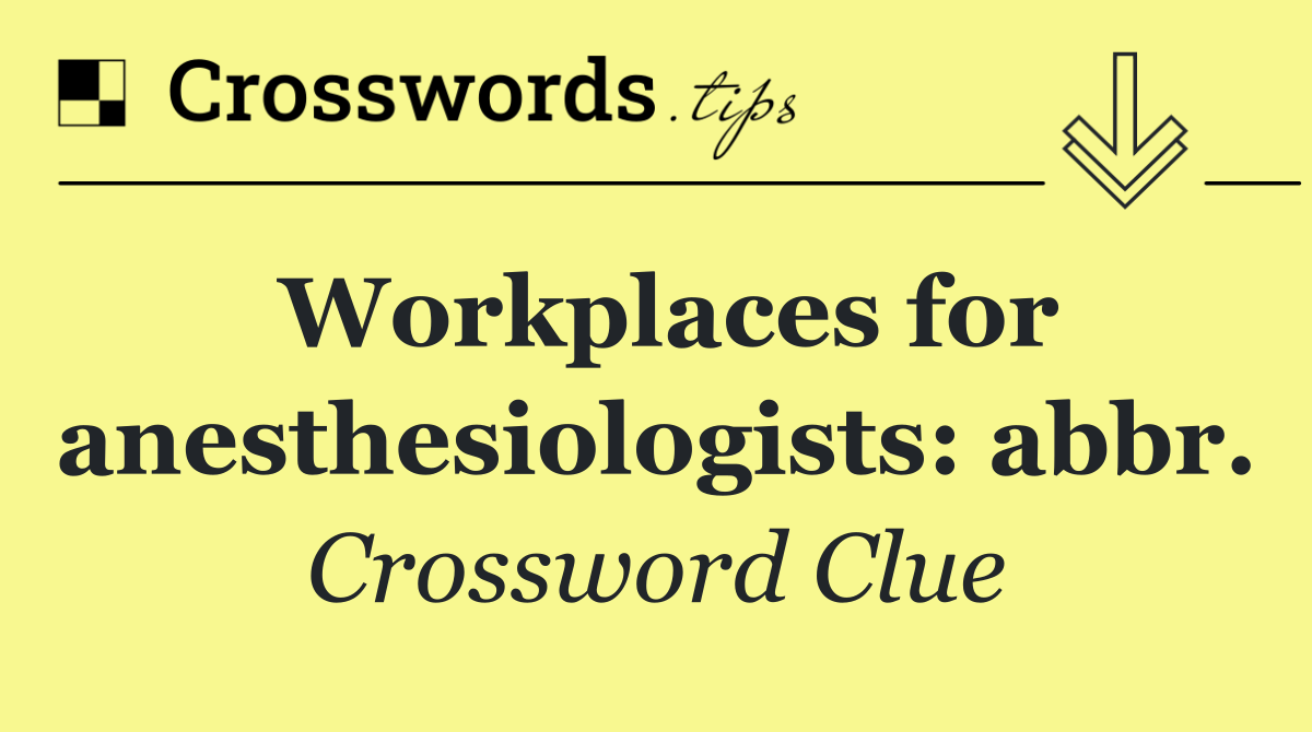 Workplaces for anesthesiologists: abbr.