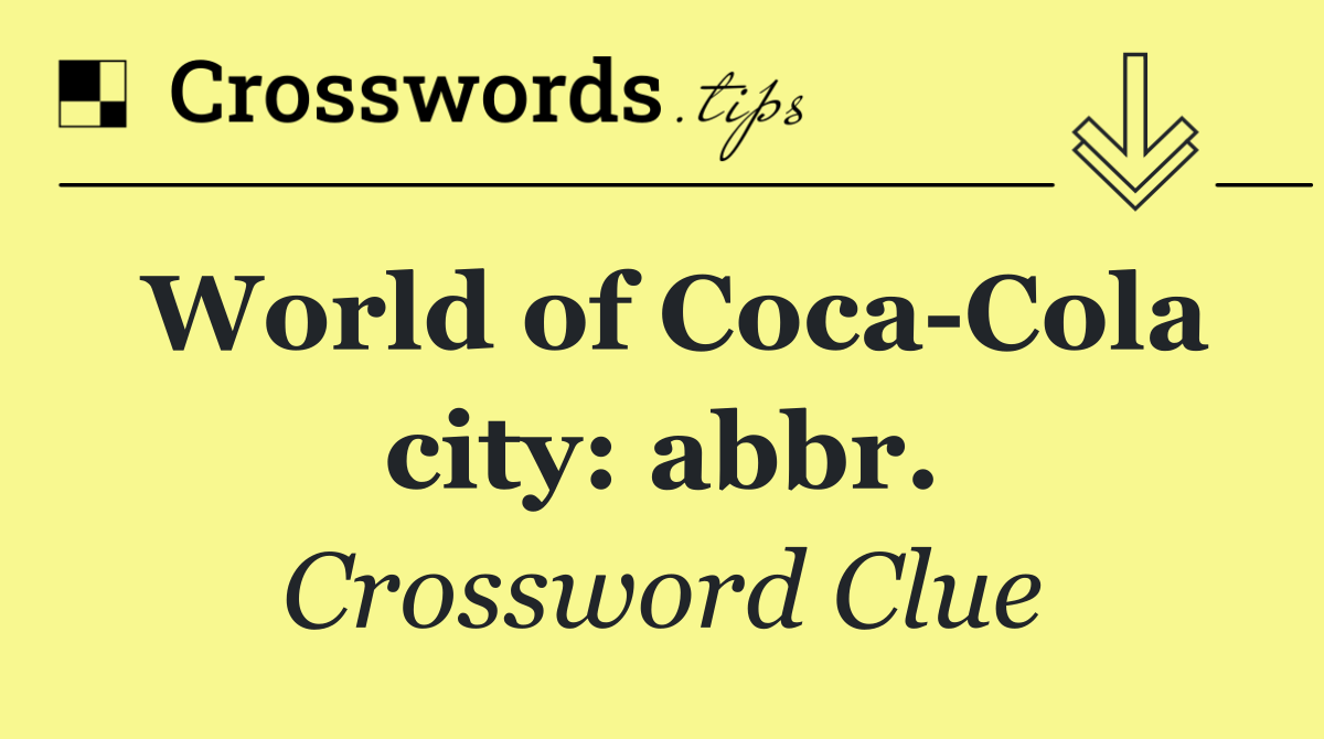 World of Coca Cola city: abbr.