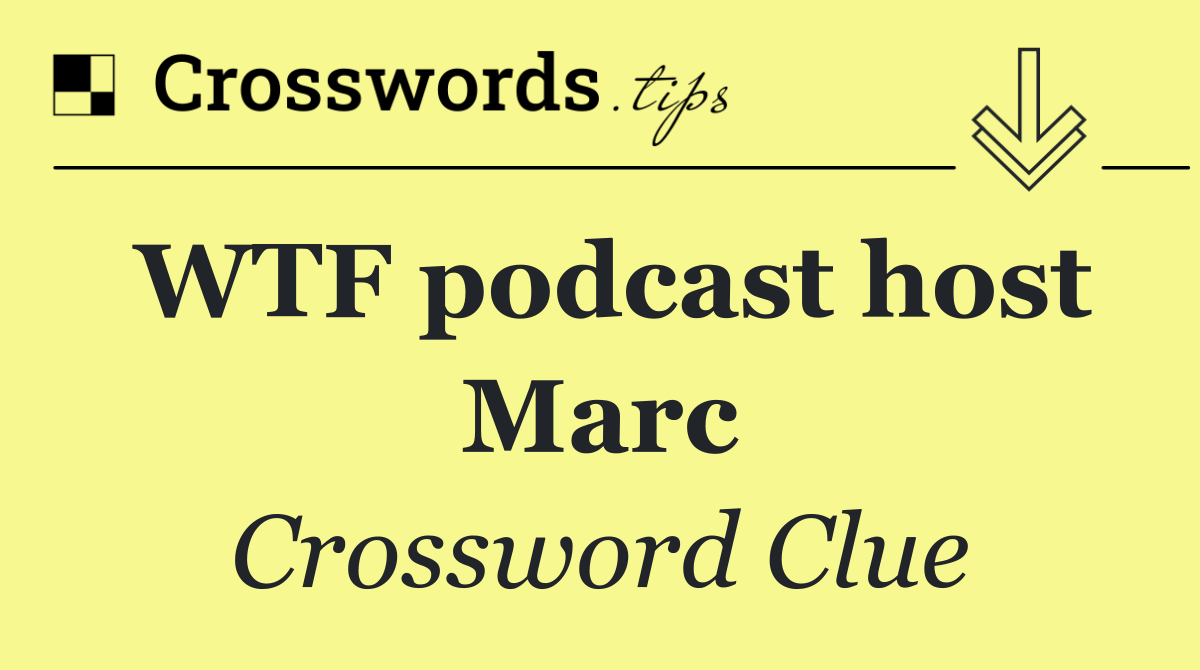 WTF podcast host Marc