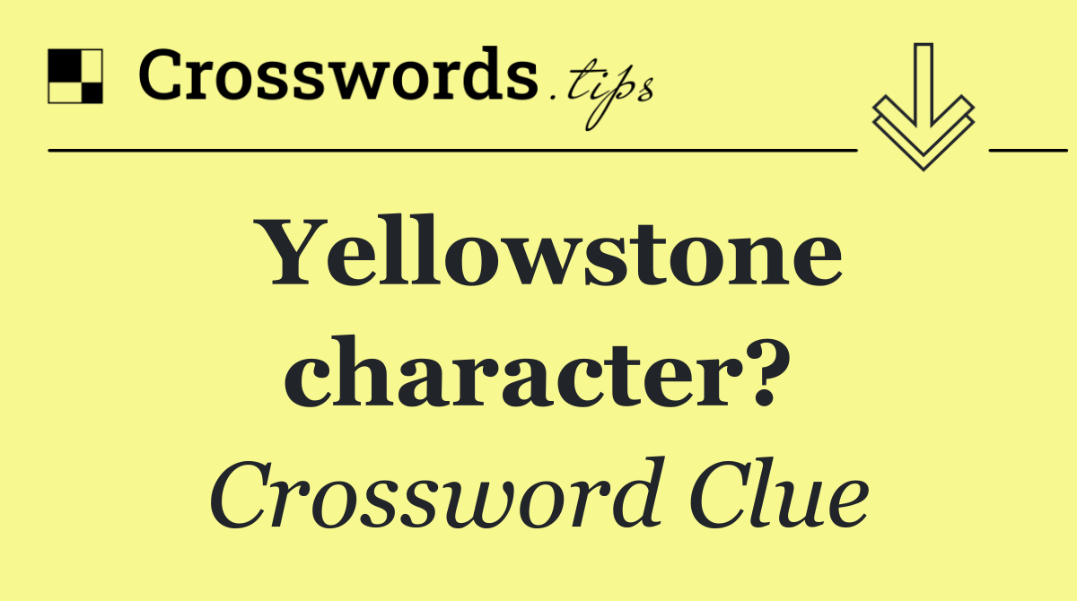 Yellowstone character?