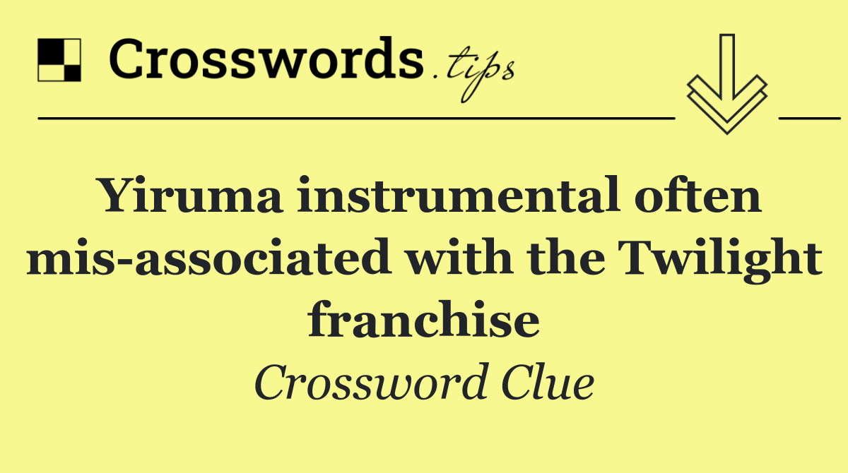 Yiruma instrumental often mis associated with the Twilight franchise