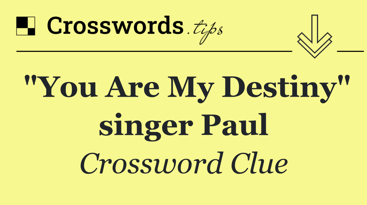 "You Are My Destiny" singer Paul