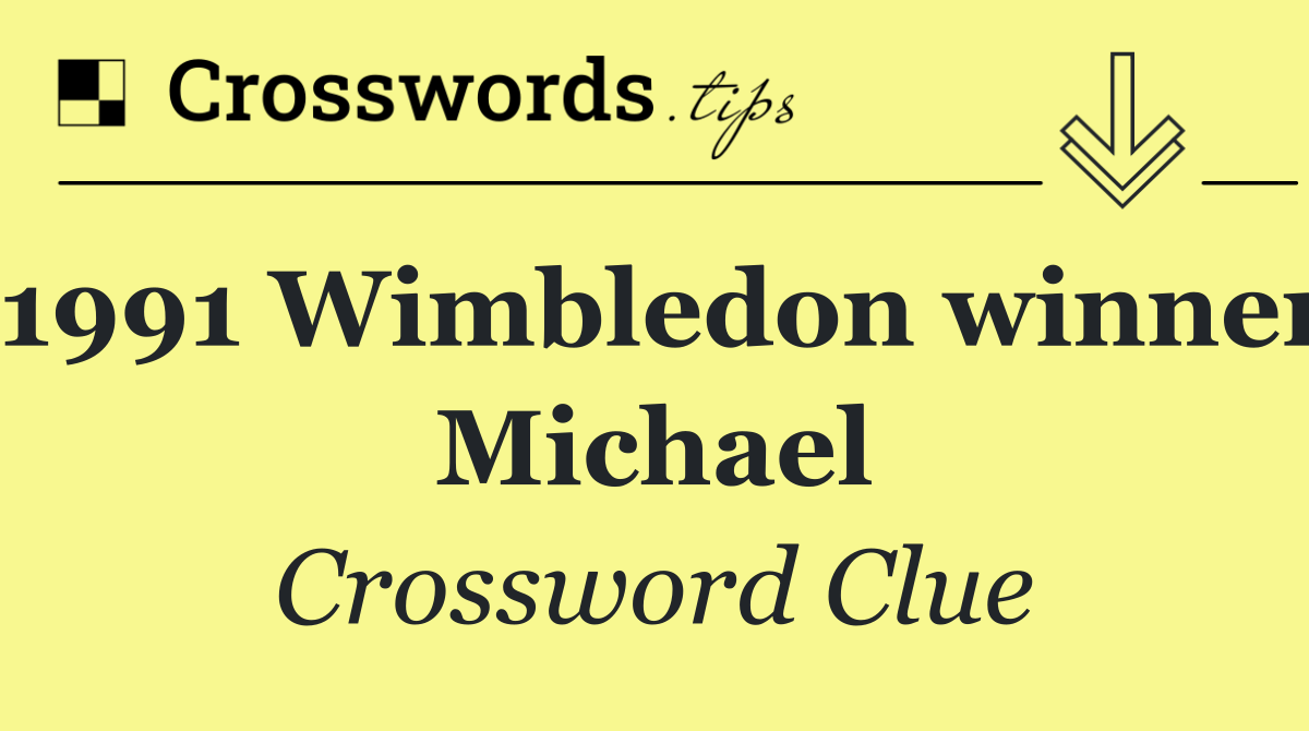 1991 Wimbledon winner Michael