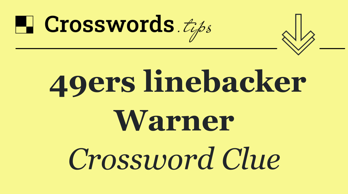 49ers linebacker Warner