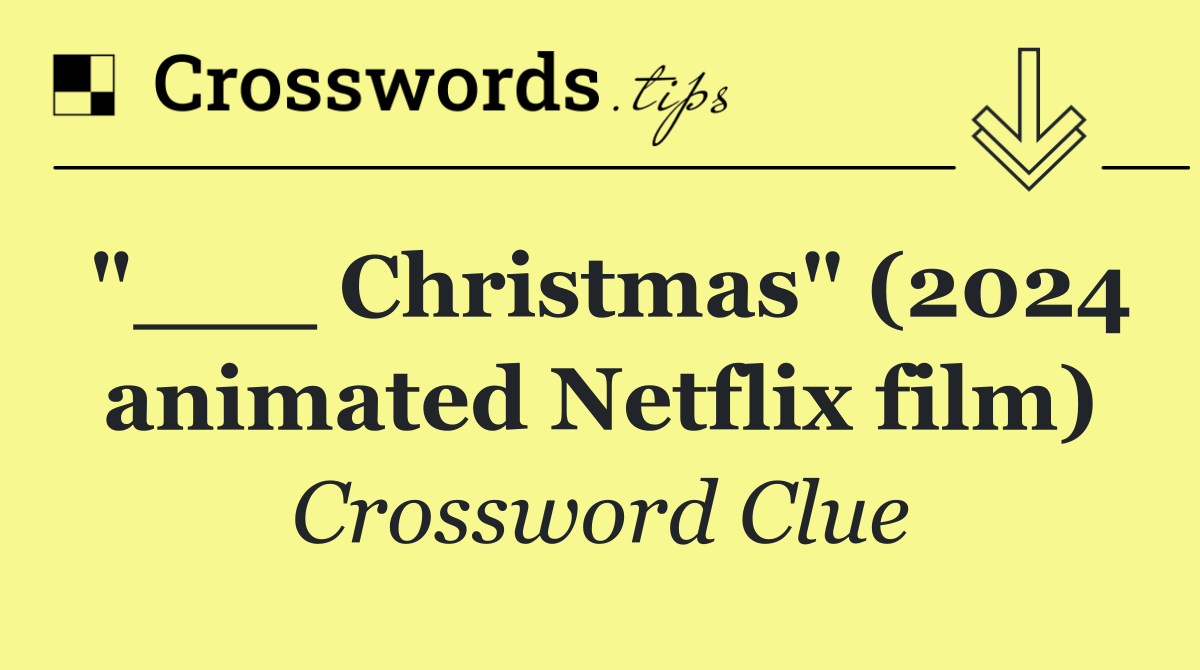 "___ Christmas" (2024 animated Netflix film)