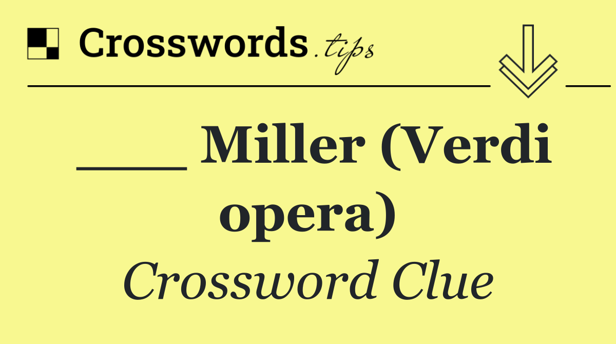 ___ Miller (Verdi opera)