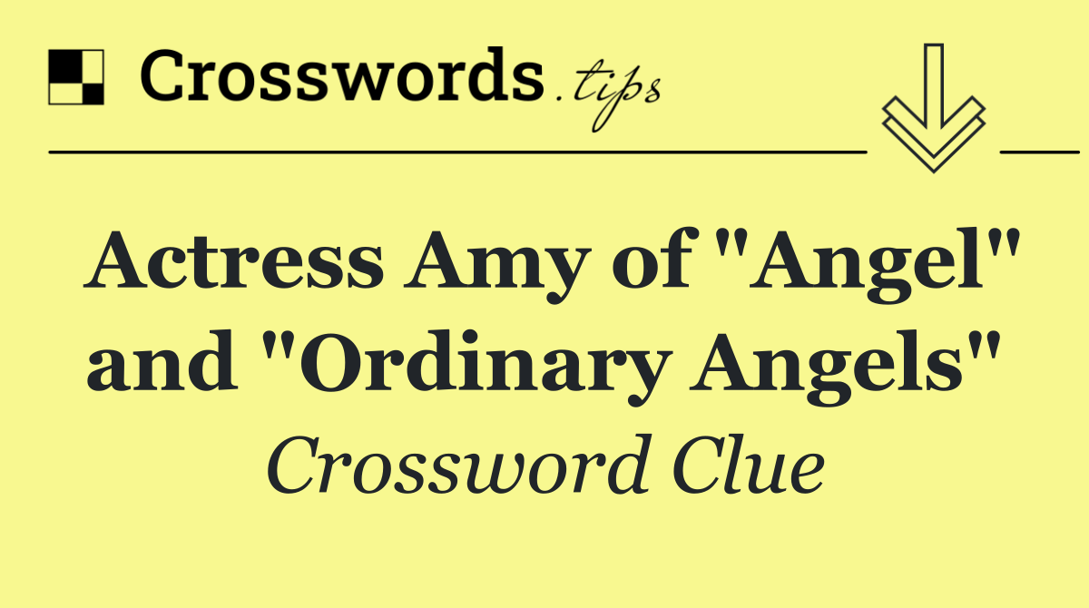 Actress Amy of "Angel" and "Ordinary Angels"