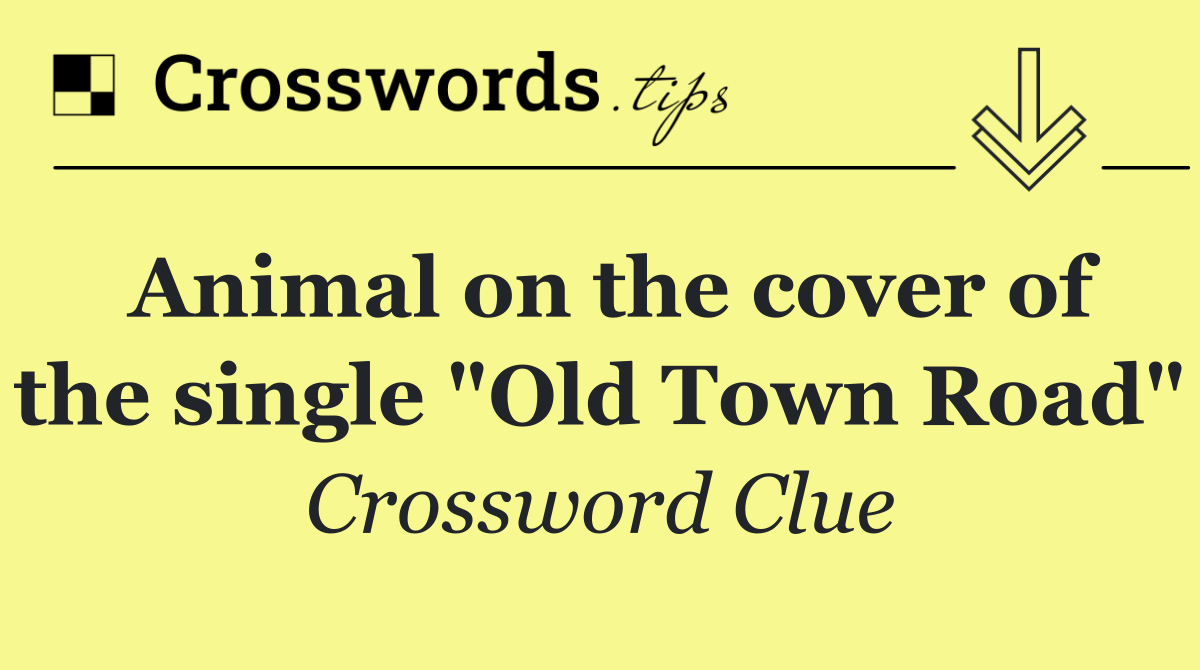 Animal on the cover of the single "Old Town Road"