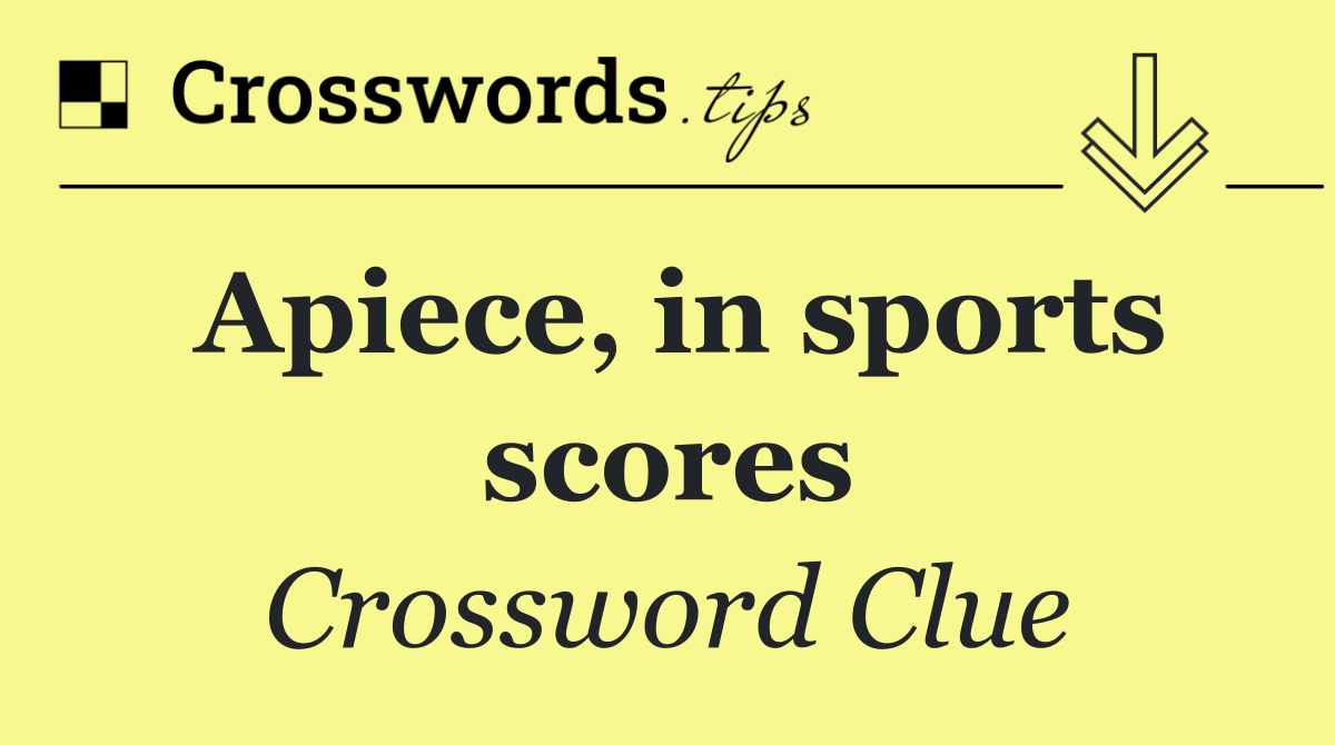 Apiece, in sports scores