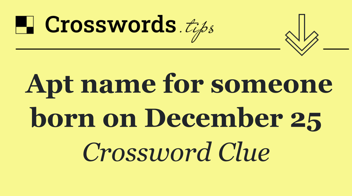 Apt name for someone born on December 25