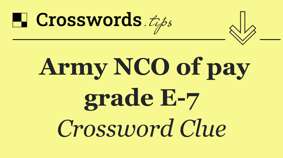 Army NCO of pay grade E 7