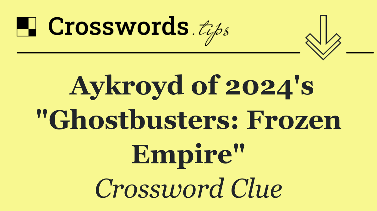 Aykroyd of 2024's "Ghostbusters: Frozen Empire"