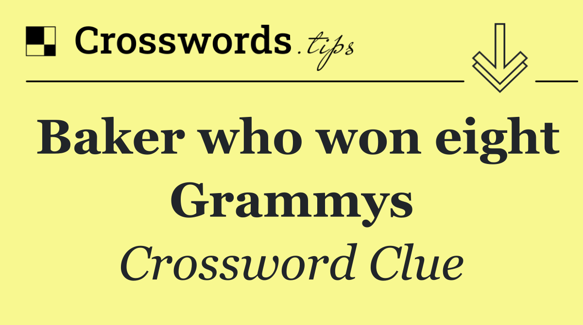 Baker who won eight Grammys