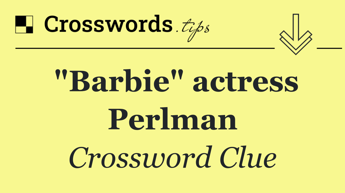 "Barbie" actress Perlman
