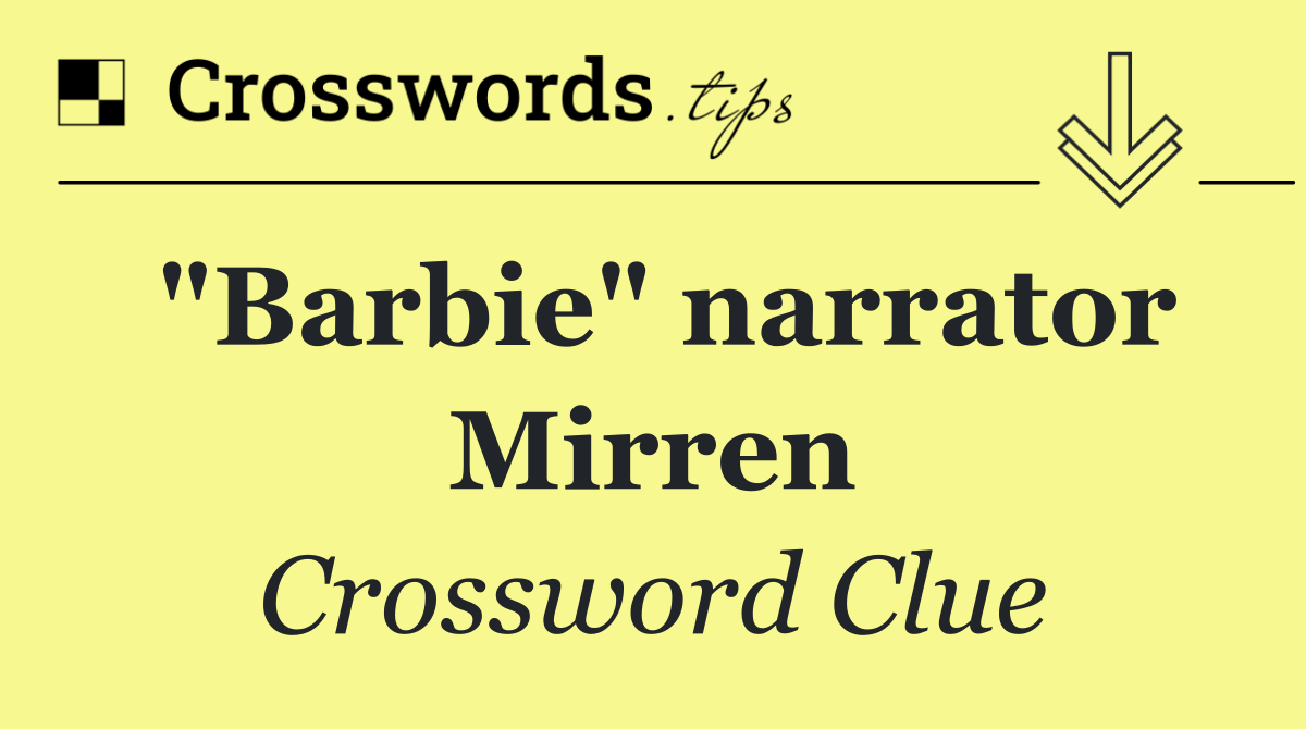 "Barbie" narrator Mirren