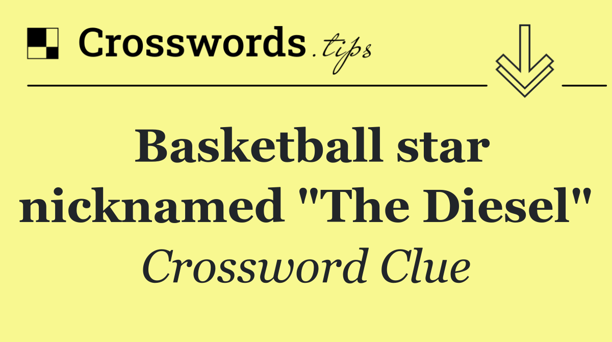 Basketball star nicknamed "The Diesel"