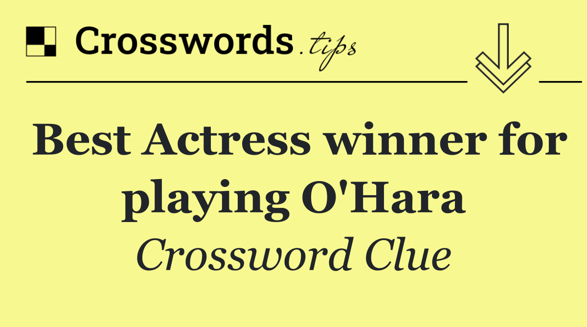 Best Actress winner for playing O'Hara