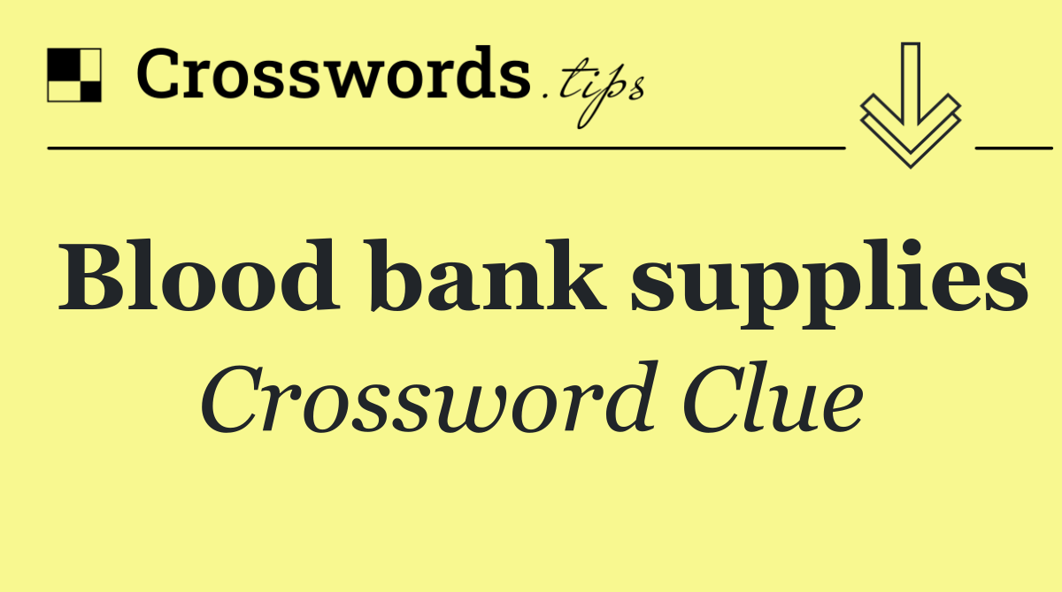 Blood bank supplies