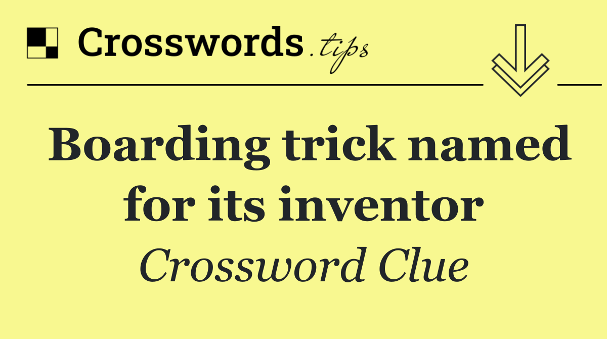 Boarding trick named for its inventor